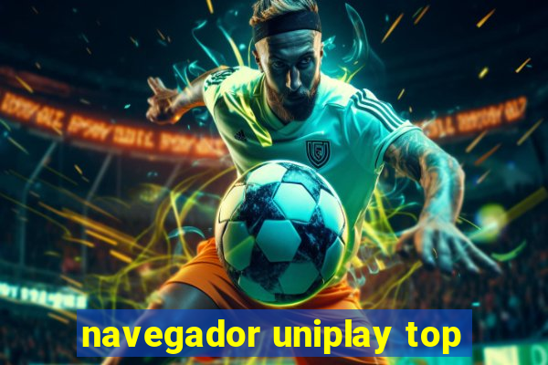 navegador uniplay top